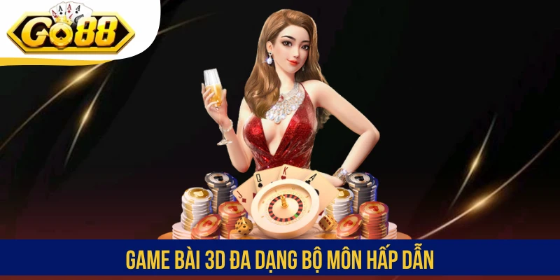 Game bài 3D đa dạng bộ môn hấp dẫn