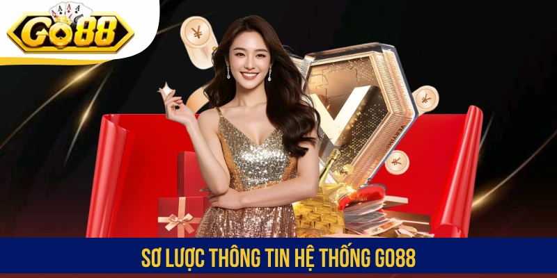 Sơ lược thông tin hệ thống GO88